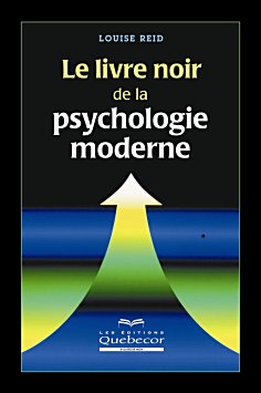 Le livre noir de la psychologie moderne